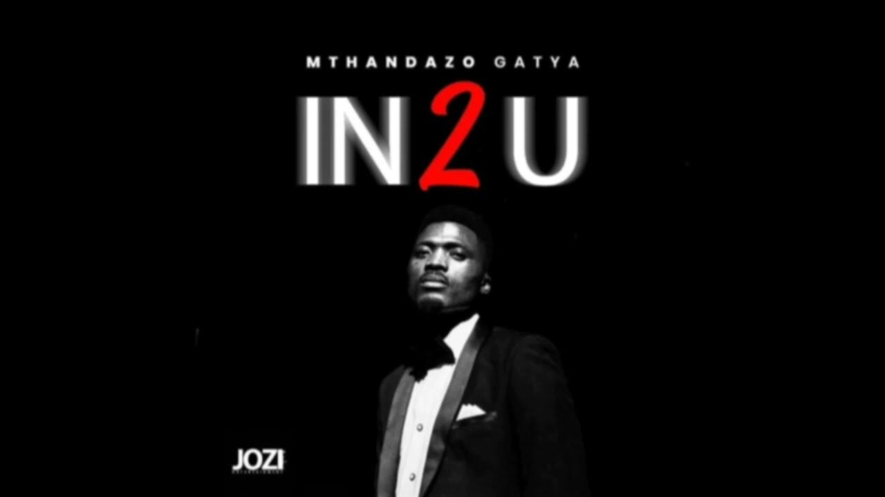 Mthandazo Gatya - In 2 U