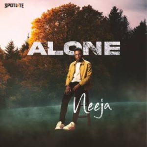 Neeja – I No Dey Alone