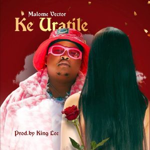 Malome Vector – Ke Uratile