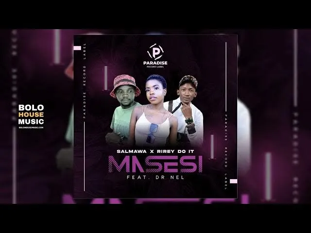 Salmawa & Rirey Doit Ft Dr Nel – Masesi