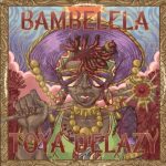 Toya Delazy – Bambelela