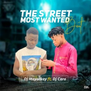 DJ Mayor Kay – Street Most Wanted Beat