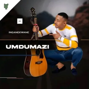 uMdumazi – Iminyaka Iyahamba