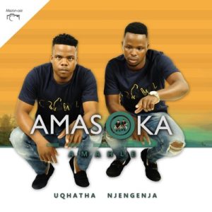 Amasoka Amahle - Uqhatha Njengenja