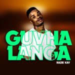 Razie Kay – Guvha Langa