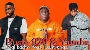 Busta 929 × Yumbs – Ngi’boshe Feat. Daliwonga