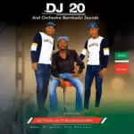 DJ 20 & Ochestra Bambadzi – Imithwalo