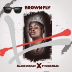 Blackchully – Brown Fly Ft Niga’Bass