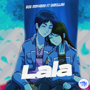 B2k Ft Vanillah – Lala