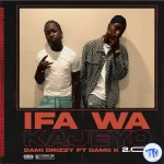 Dami Drizzy – Ifa Wa Kayejo 2.0 Ft Damo K