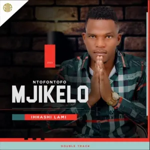 Mjikelo – Ihhashi Lami Album