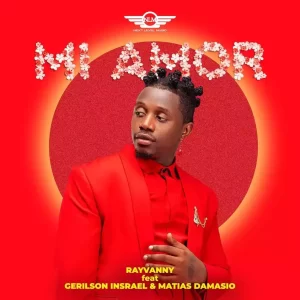 Rayvanny – Mi Amor Ft Gerilson Insrael & Matias Damasio