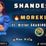 SHANDESH – MOREKI (NEW HIT) ft. HITLER SA & KING SALAH