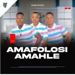 Amafolosi Amahle – Same Story ALBUM