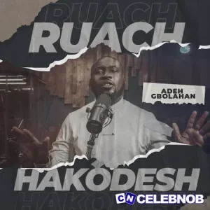 Adeh Gbolahan – Ruach Hakodesh