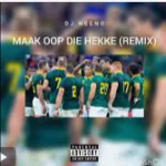 DJ Neeno – Maak Oop Die Hekke (Remix)