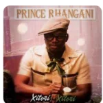 Prince Rhangani – Xitori-Xitori ALBUM