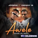 Jprinx – Awele ft DennyB