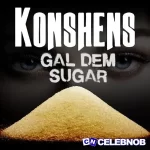 Konshens – Gal Dem Sugar