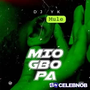 Dj Yk Mule – Mio Gbo Pa