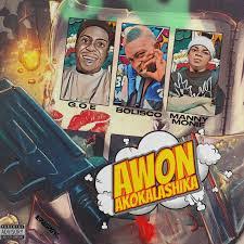 Manny Monie Ft. G O E – Awon Akokalashika (Otilo Far Far)