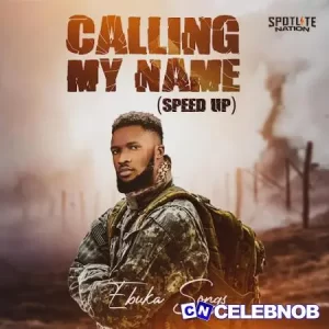 Ebuka Songs – Calling My Name (Speed Up)