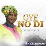 Esther Smith – Gye No Di