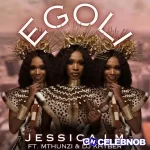 Jessica LM – eGoli Ft Mthunzi & DJ Khyber