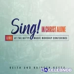 Keith – In Christ Alone (Live) ft Kristyn Getty Travis Cottrell