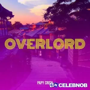 Papy Crish – Overlord