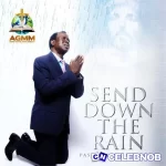 Pastor J. A. Adelakun – Send down the rain