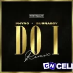 Phyno – Do I (New Remix) ft Burna Boy