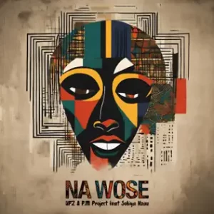 UPZ – Na Wose ft. P.M Project & Sofiya Nzau