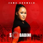 Zama Khumalo – Sobabini ft DrumPope