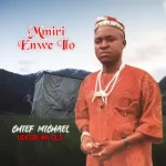 Chief Michael Udegbi – Imma K’anyi Si Kwado