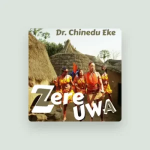 Dr Chinedu Eke – Zere Uwa