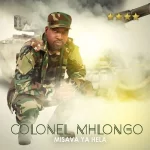 Munghana Lonene Fm Song - COLONEL MHLONGO