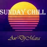 Aw’DjMara – Sunday Chill