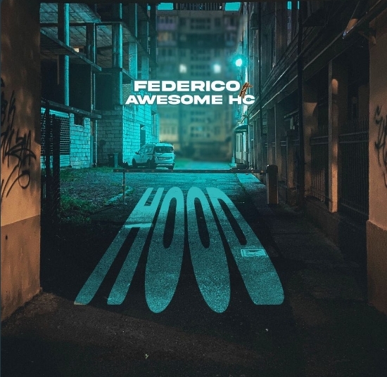 Federico – Hood Ft. Awesome Hc