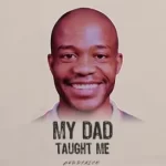 Buddynice – My Dad (Taught Me)