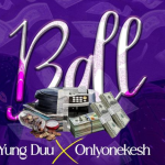 Young Duu – Ball Ft Onlyonekesh