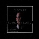 DJ Cosher - Sound of Silence (feat. Liam Burger)