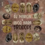 DJ MERLON & ENOO NAPA – BROCODE