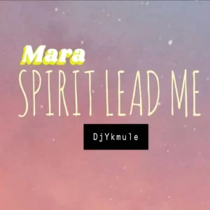 Dj Yk Mule – Mara Spirit Lead Me