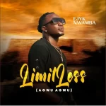 Ejyk Nwamba – Limitless (Agwu Agwu)