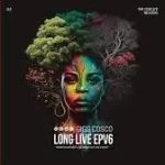 EP: Gigg Cosco – Long Live EPV6