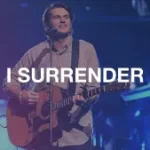 Hillsong Worship - I Surrender