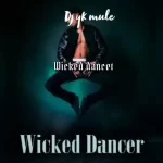 Dj Yk Mule – Wicked Dancer