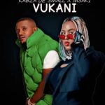 Kabza De Small – Vukani Ft. Msaki – Vukani