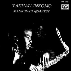 Mankunku Quartet – Yakhal’ Inkomo